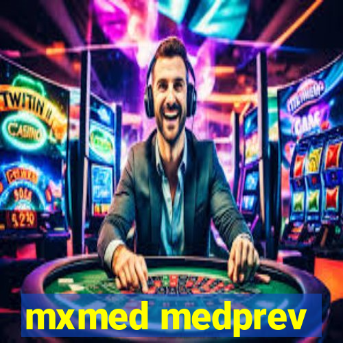 mxmed medprev